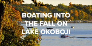 Boating Into the Fall on Lake Okoboji