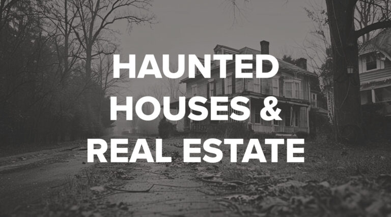 You are currently viewing Haunted Houses & Real Estate