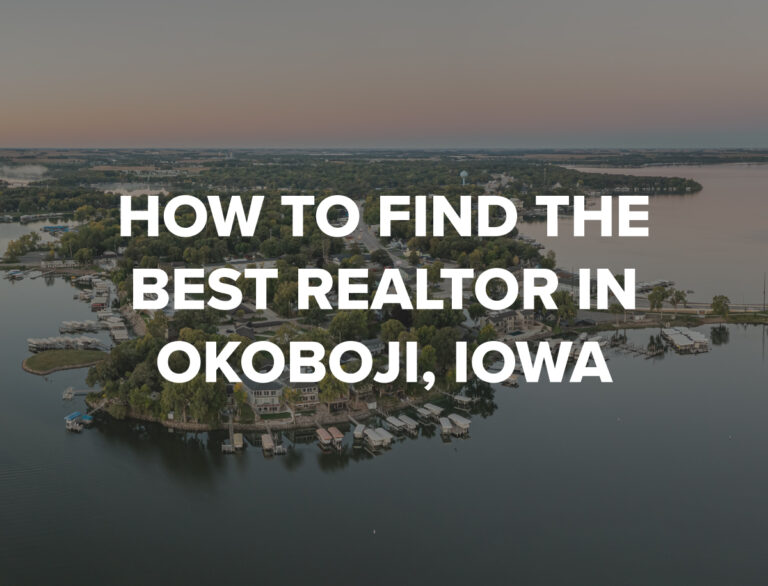 You are currently viewing How to Find the Best Realtor in Okoboji, Iowa: 5 Questions to Ask First