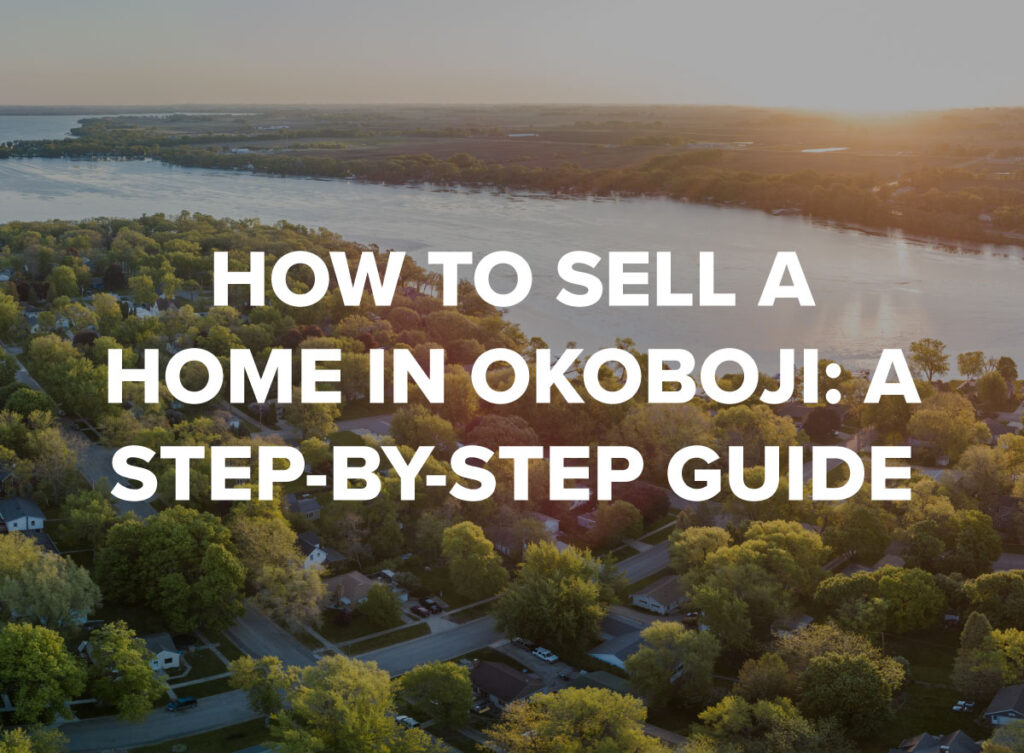 Read more about How to Sell a Home in Okoboji: A Step-by-Step Guide