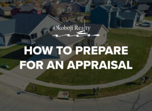 How to Prepare for an Appraisal by Okoboji Realty
