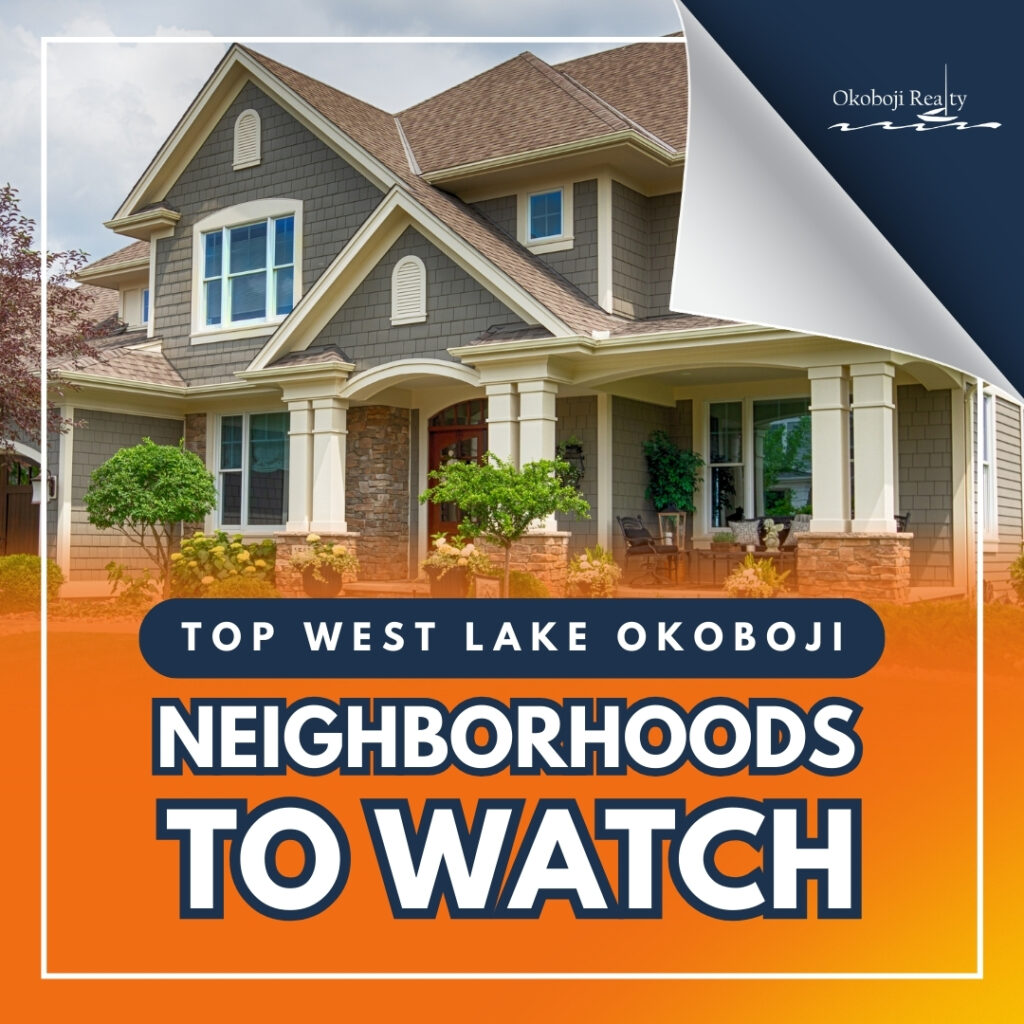 Top West Lake Okoboji Neighborhoods to Watch