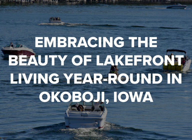 Embracing the Beauty of Lakefront Living Year-Round in Okoboji, Iowa by Okoboji Realty