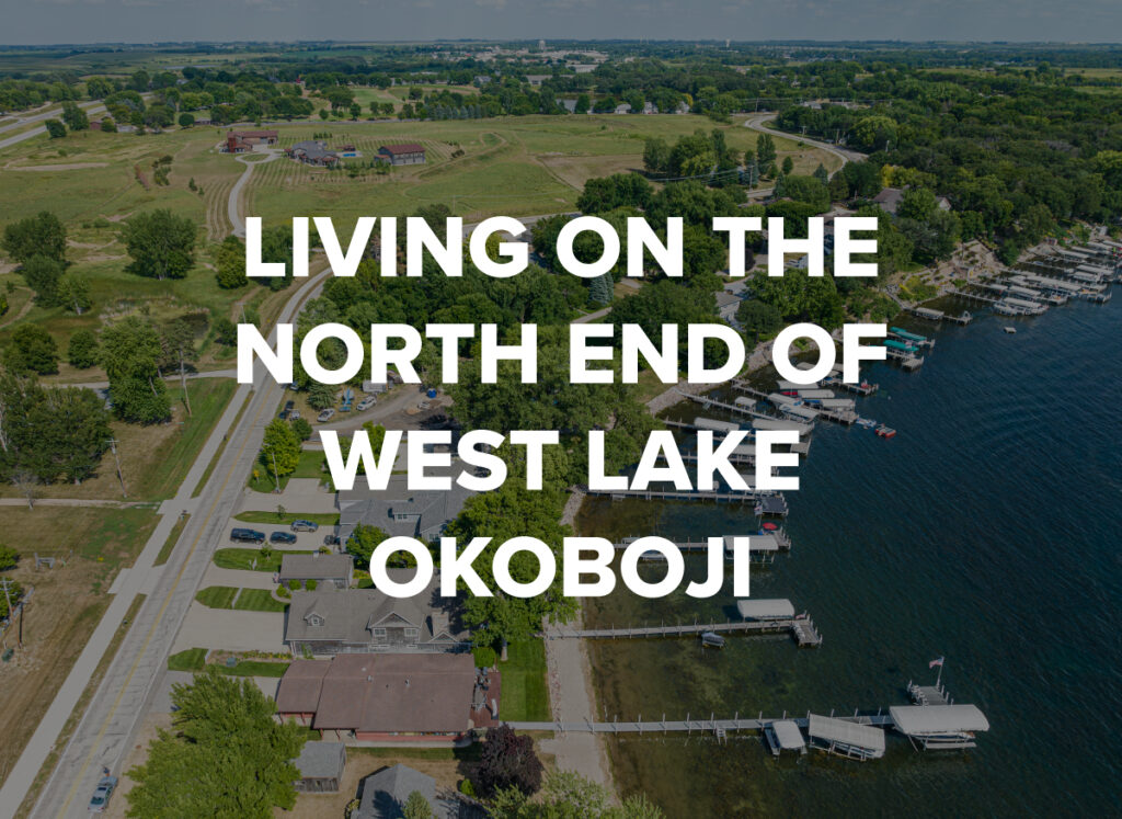 Living on the North End of West Lake Okoboji by Okoboji Realty