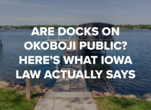 Are Docks in Okoboji Public? Blog by Okoboji Realty