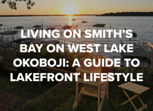 Living on Smith's Bay on West Lake Okoboji: A Guide to Lakefront Lifestyle, Blog by Okoboji Realty